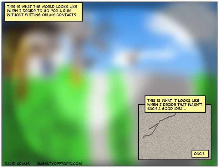 On the plus side, I don't need beer goggles, I can give everyone that air-brushed look!